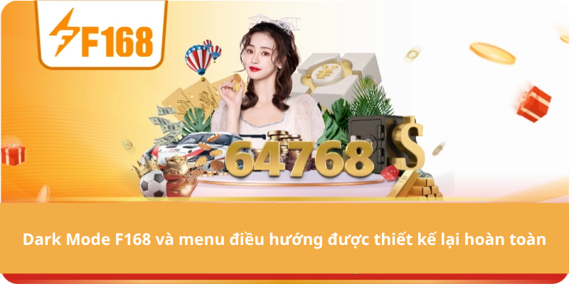 Dark Mode F168 và menu điều hướng được thiết kế lại hoàn toàn