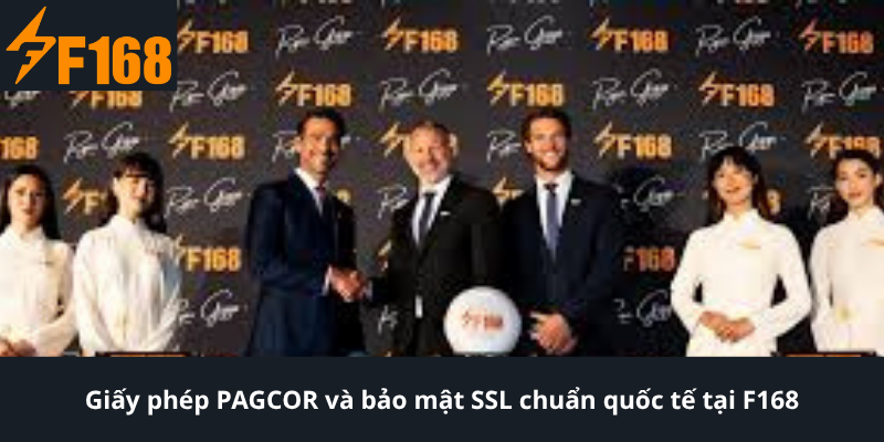 Giấy phép PAGCOR và bảo mật SSL chuẩn quốc tế tại F168
