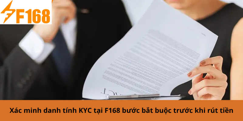 Xác minh danh tính KYC tại F168 bước bắt buộc trước khi rút tiền